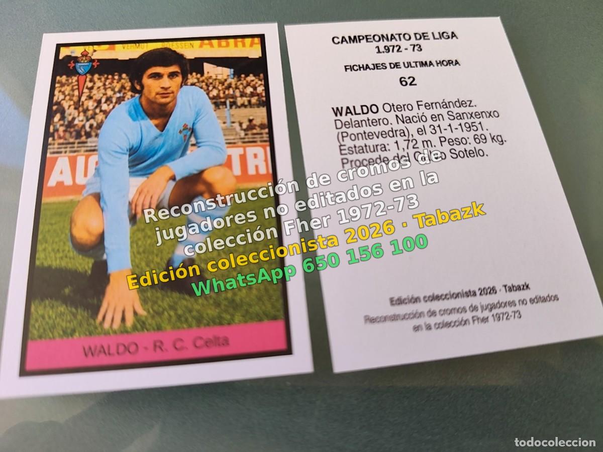 Cromos de f&uacute;tbol: CROMO 062 - WALDO - R. C. Celta FICHAJES DE ULTIMA HORA - FHER 1972-1973 DISGRA 72 73