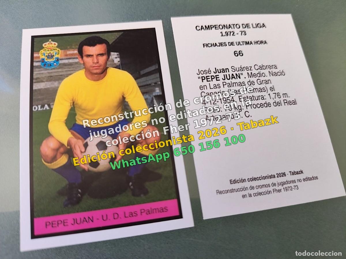 Cromos de f&uacute;tbol: CROMO 066 - PEPE JUAN - U. D. Las Palmas FICHAJES DE ULTIMA HORA - FHER 1972-1973 DISGRA 72 73