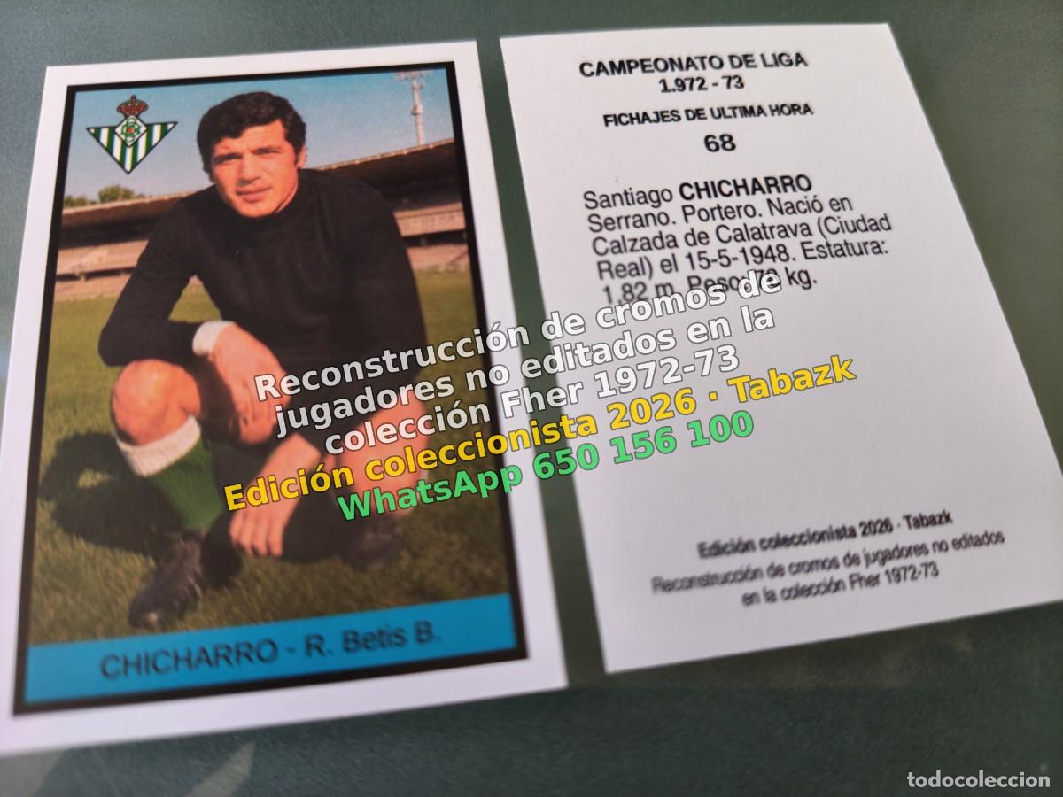 Cromos de f&uacute;tbol: CROMO 068 - CHICHARRO - R. Betis B. FICHAJES DE ULTIMA HORA - FHER 1972-1973 DISGRA 72 73