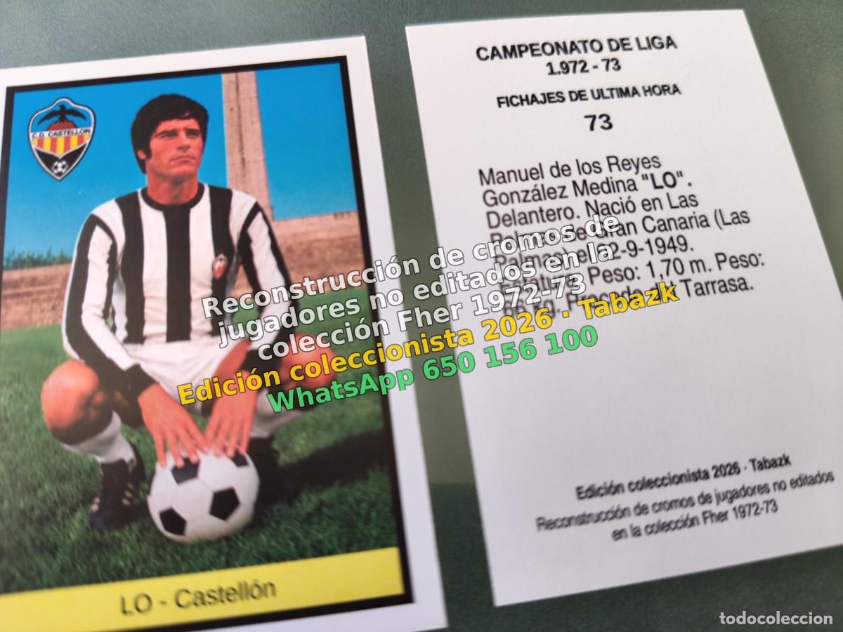 Cromos de f&uacute;tbol: CROMO 073 - LO - Castellon FICHAJES DE ULTIMA HORA - FHER 1972-1973 DISGRA 72 73