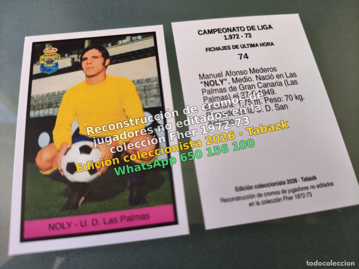 Cromos de f&uacute;tbol: CROMO 074 - NOLY - U. D. Las Palmas FICHAJES DE ULTIMA HORA - FHER 1972-1973 DISGRA 72 73