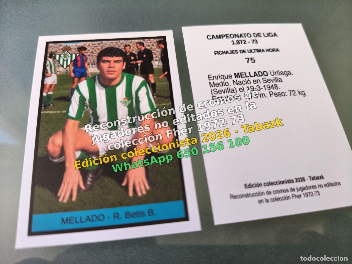 Cromos de f&uacute;tbol: CROMO 075 - MELLADO - R. Betis B. FICHAJES DE ULTIMA HORA - FHER 1972-1973 DISGRA 72 73