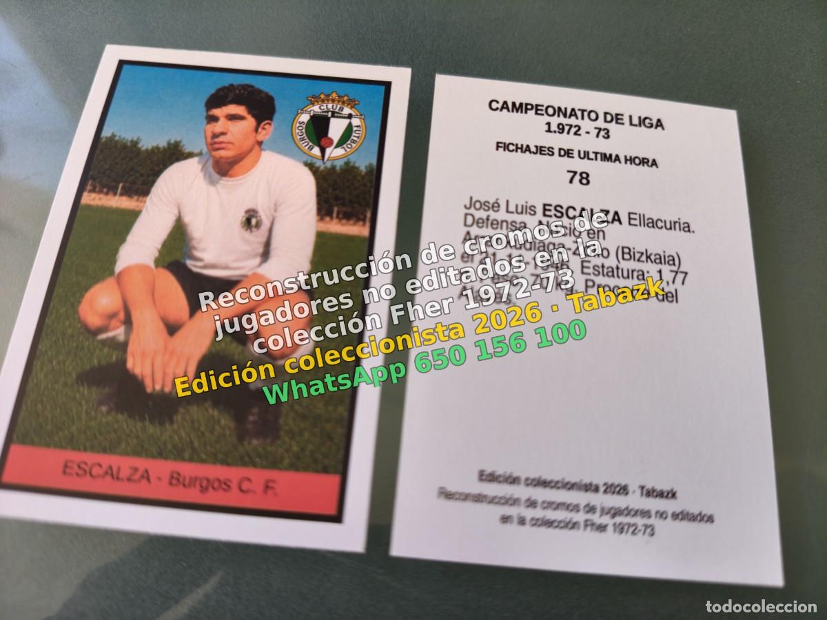 Cromos de f&uacute;tbol: CROMO 078 - ESCALZA - Burgos C. F. FICHAJES DE ULTIMA HORA - FHER 1972-1973 DISGRA 72 73