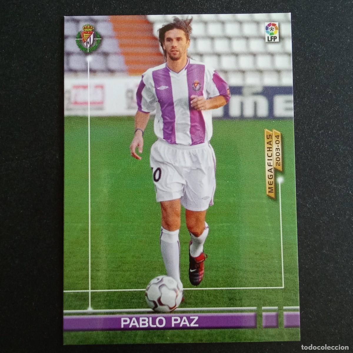 Cromos de f&uacute;tbol: 459 PABLO PAZ VALLADOLID NUEVO FICHAJE LIGA 2003 2004 03 04 MEGAFICHAS PANINI - VERSION SIN NEGRITA