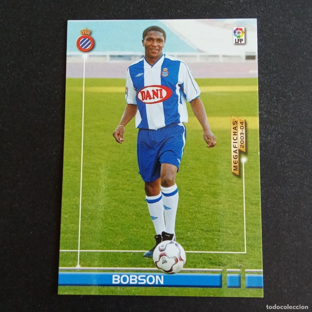 Cromos de f&uacute;tbol: 481 BOBSON ESPANYOL NUEVO FICHAJE LIGA 2003 2004 03 04 MEGAFICHAS PANINI