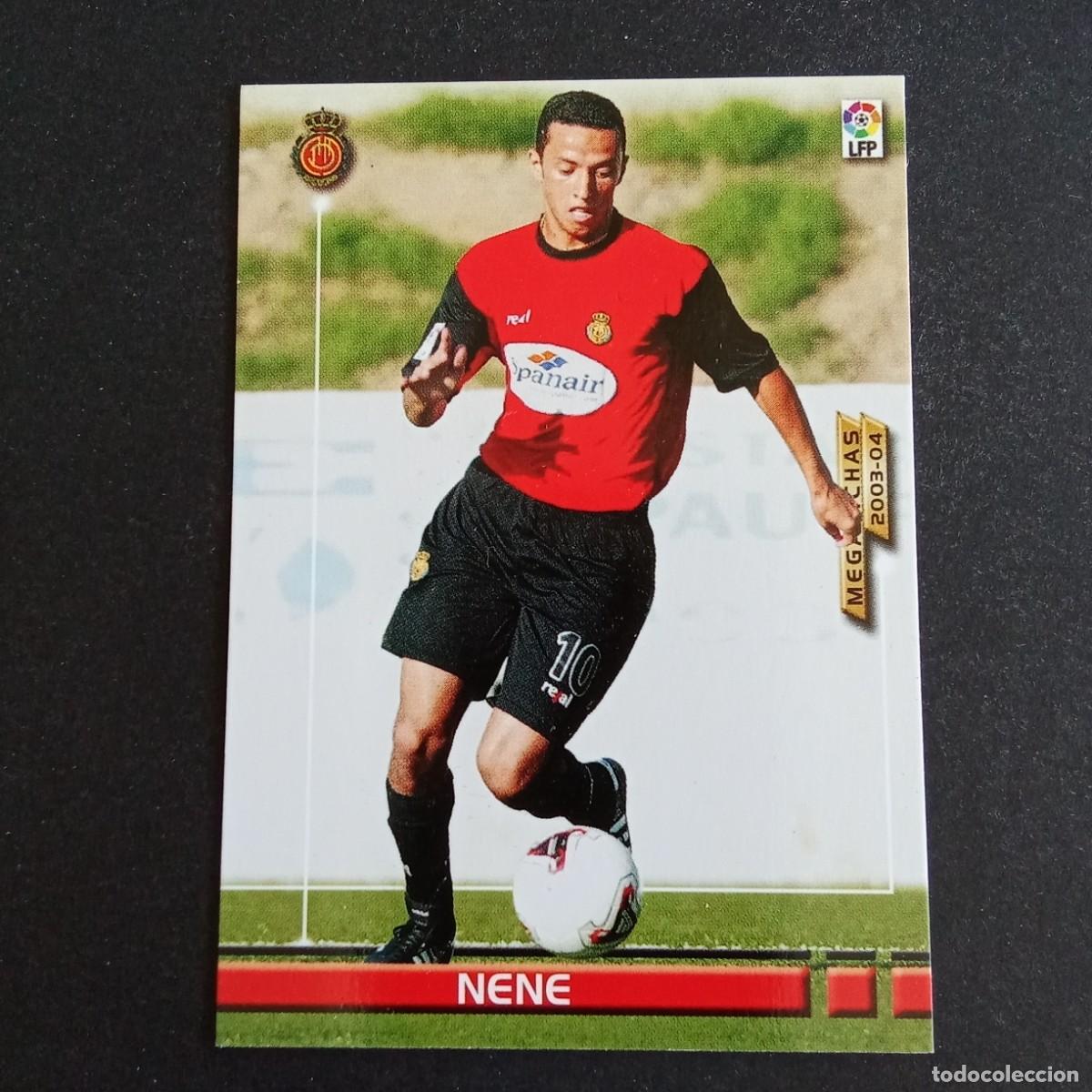 Cromos de f&uacute;tbol: 494 NENE MALLORCA NUEVO FICHAJE LIGA 2003 2004 03 04 MEGAFICHAS PANINI