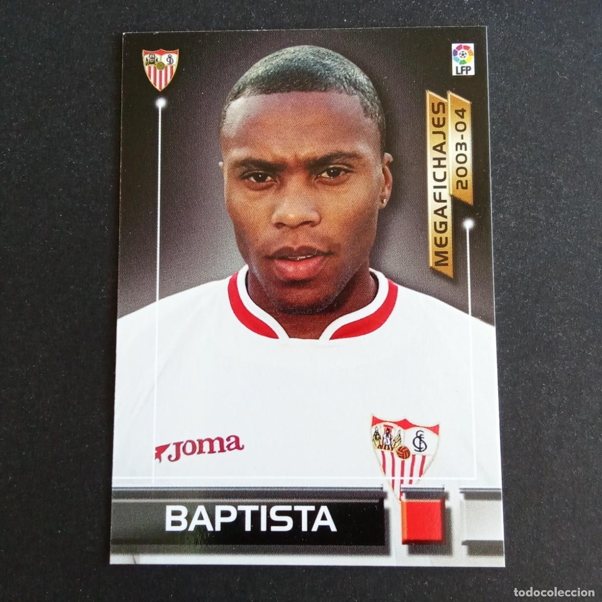 Cromos de f&uacute;tbol: 496 BAPTISTA SEVILLA MEGAFICHAJES LIGA 2003 2004 03 04 MEGAFICHAS PANINI
