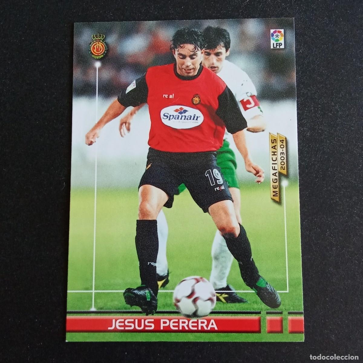 Cromos de f&uacute;tbol: 198 BIS JESUS PERERA MALLORCA LIGA 2003 2004 03 04 MEGAFICHAS PANINI