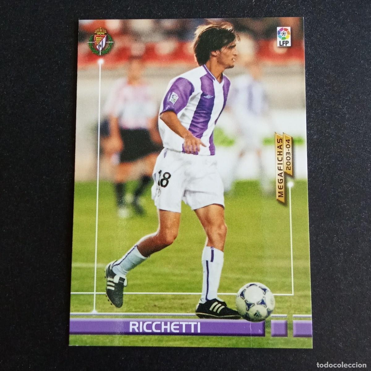 Cromos de f&uacute;tbol: 312 BIS RICCHETTI VALLADOLID LIGA 2003 2004 03 04 MEGAFICHAS PANINI
