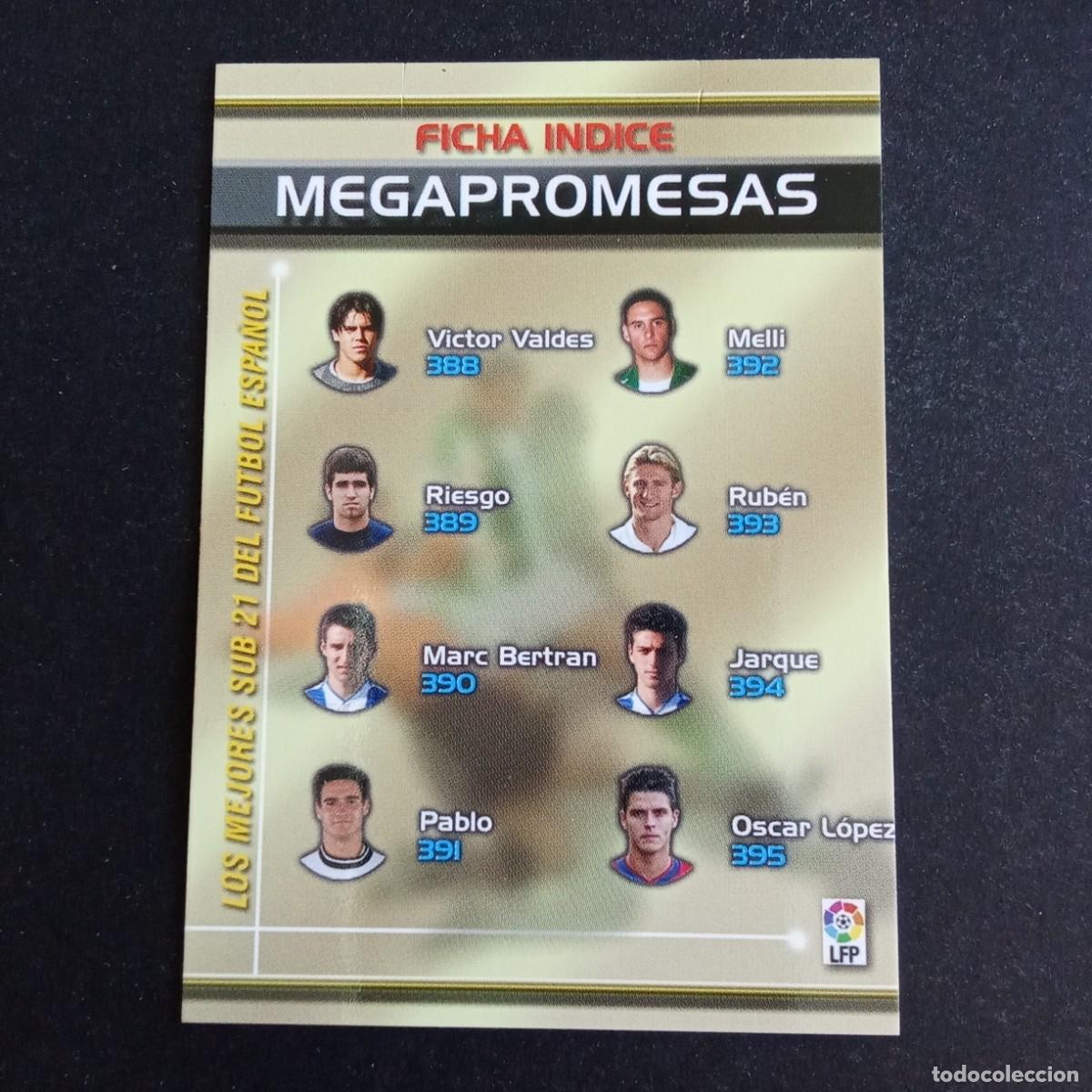Cromos de f&uacute;tbol: FICHA INDICE MEGAPROMESAS LIGA 2003 2004 03 04 MEGAFICHAS PANINI - VERSION SIN TILDE