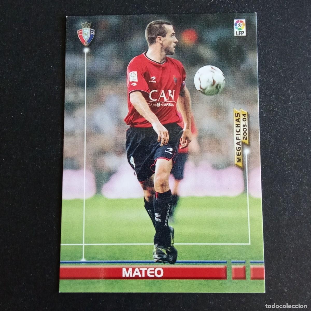 Cromos de f&uacute;tbol: MATEO OSASUNA LIGA 2003 2004 03 04 MEGAFICHAS PANINI - ERROR IMPRENTA VER FOTOS