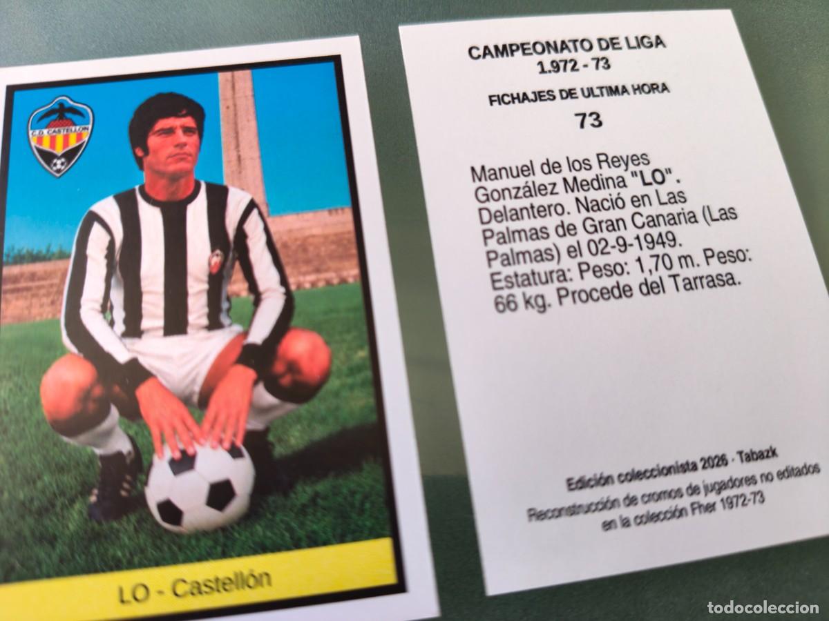 Cromos de f&uacute;tbol: CROMO 073 - LO - Castellon FICHAJES DE ULTIMA HORA - FHER 1972-1973 DISGRA 72 73