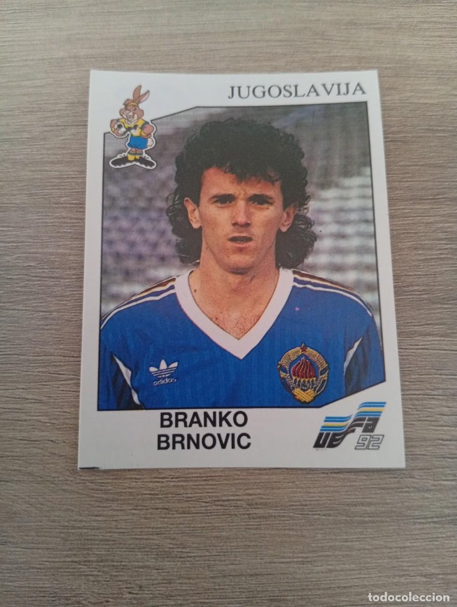 Cromos de f&uacute;tbol: BRANKO BRNOVIC 78 JUGOSLAVIA PANINI EUROCOPA EURO 1992 92 NUNCA PEGADO SIN PEGAR