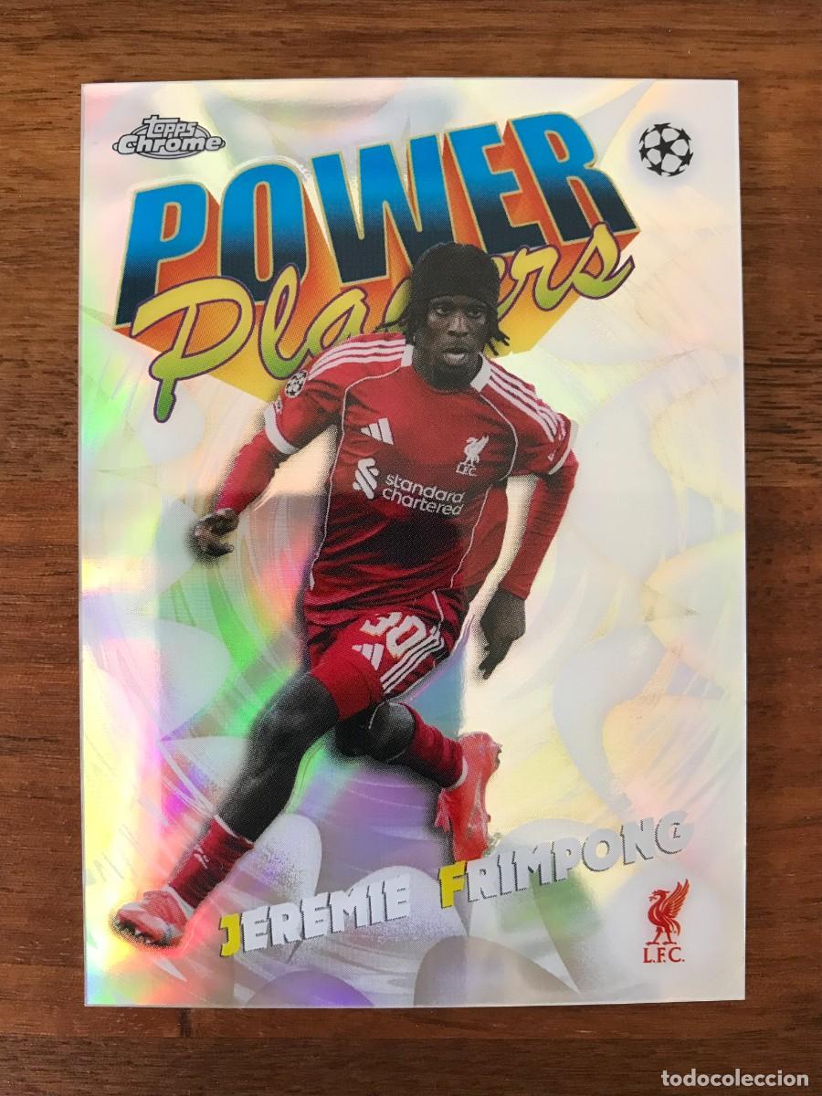 Cromos de f&uacute;tbol: JEREMIE FRIMPONG - LIVERPOOL - POWER PLAYERS - TOPPS CHROME UEFA CLUB COMPETITIONS 2025 2026 25 26