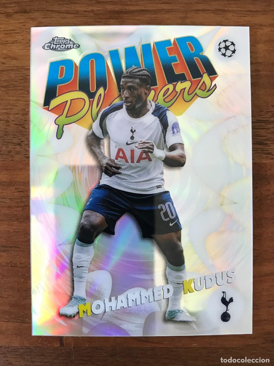Cromos de f&uacute;tbol: MOHAMMED KUDUS - TOTTENHAM HOTSPUR - POWER PLAYERS - TOPPS CHROME UEFA CLUB COMPETITIONS 2025 2026