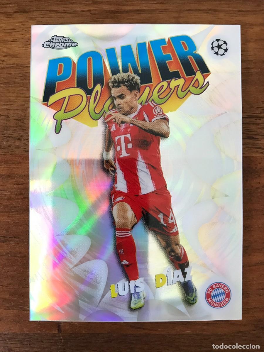 Cromos de f&uacute;tbol: LUIS DIAZ - BAYERN MUNICH - POWER PLAYERS - TOPPS CHROME UEFA CLUB COMPETITIONS 2025 2026