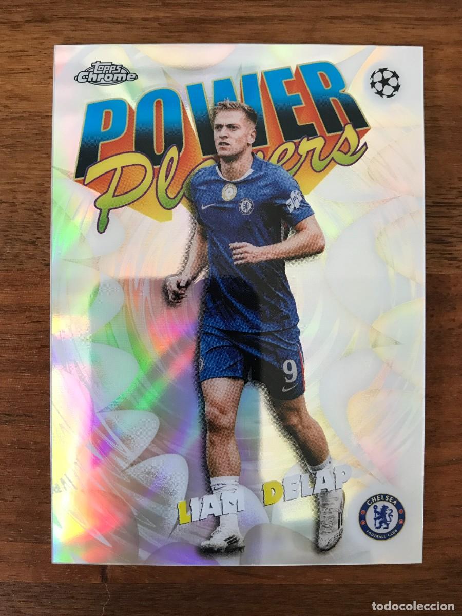 Cromos de f&uacute;tbol: LIAM DELAP - CHELSEA - POWER PLAYERS - TOPPS CHROME UEFA CLUB COMPETITIONS 2025 2026
