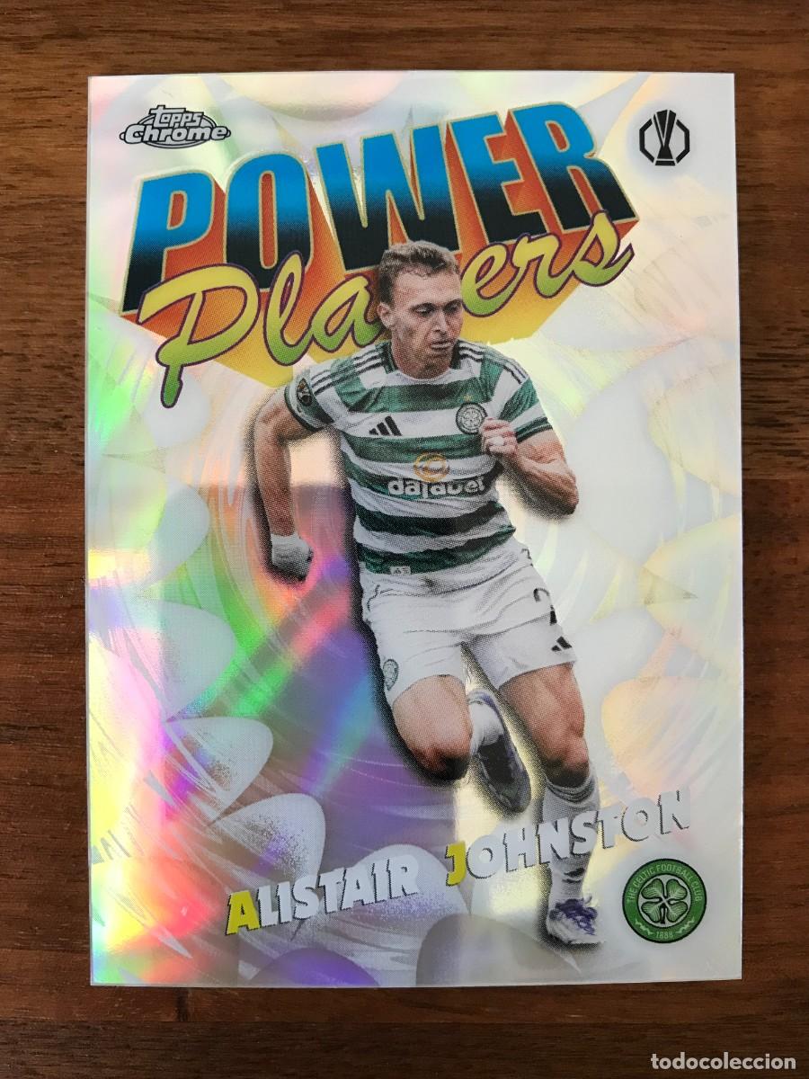 Cromos de f&uacute;tbol: ALISTAIR JOHNSTON - CELTIC - POWER PLAYERS - TOPPS CHROME UEFA CLUB COMPETITIONS 2025 2026