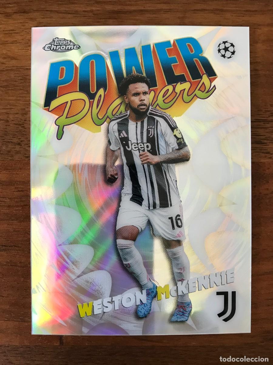 Cromos de f&uacute;tbol: WESTON MCKENNIE - JUVENTUS - POWER PLAYERS - TOPPS CHROME UEFA CLUB COMPETITIONS 2025 2026