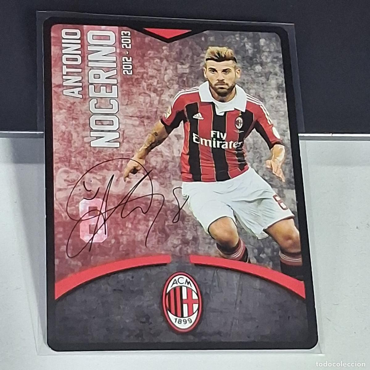 Figurine di Calcio: D4 8 ANTONIO NOCERINO SIGNED FIRMA AC MILAN 2012-2013 12 13 TOUCH PLAYERS CARDS PREZIOSI CARTAMUNDI