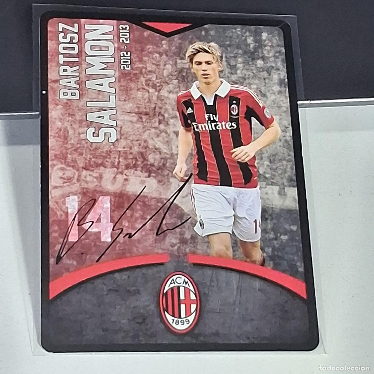Figurine di Calcio: D4 14 BARTOSZ SALAMON SIGNED FIRMA AC MILAN 2012-2013 12 13 TOUCH PLAYERS CARDS PREZIOSI CARTAMUNDI