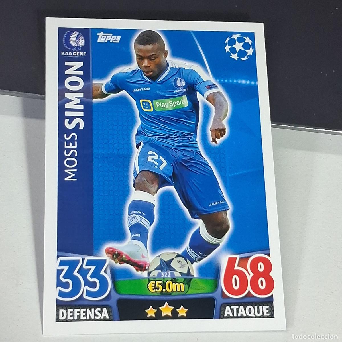 Cromos de f&uacute;tbol: D6 322 MOSES SIMON KAA GENT CROMOS CARDS UEFA CHAMPIONS LEAGUE TOPPS ATTAX 15 16 2015 2016