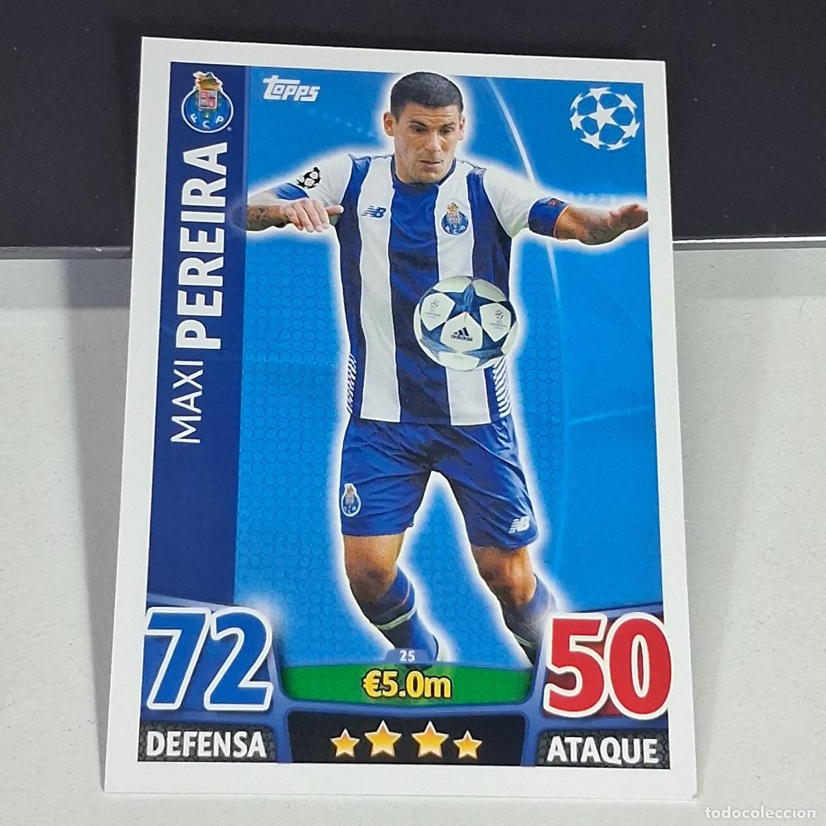 Cromos de f&uacute;tbol: D6 25 MAXI PEREIRA OPORTO PORTO FCP CARDS UEFA CHAMPIONS LEAGUE TOPPS ATTAX 15 16 2015 2016