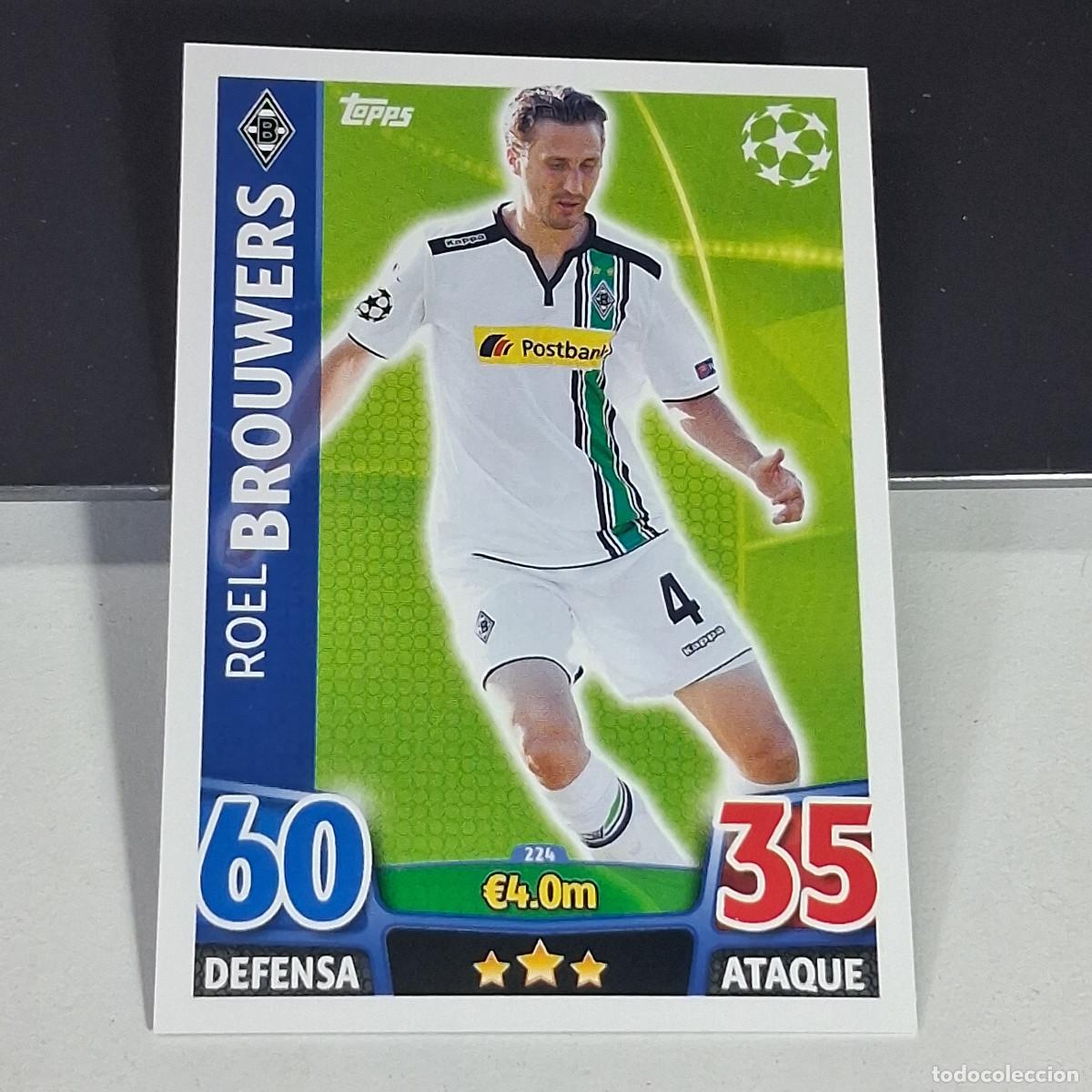 Cromos de f&uacute;tbol: D6 D6 224 ROEL BROUWERS BORUSSIA MONCHENGLAD CARDS UEFA CHAMPIONS LEAGUE TOPPS ATTAX 15 16 2015 2016