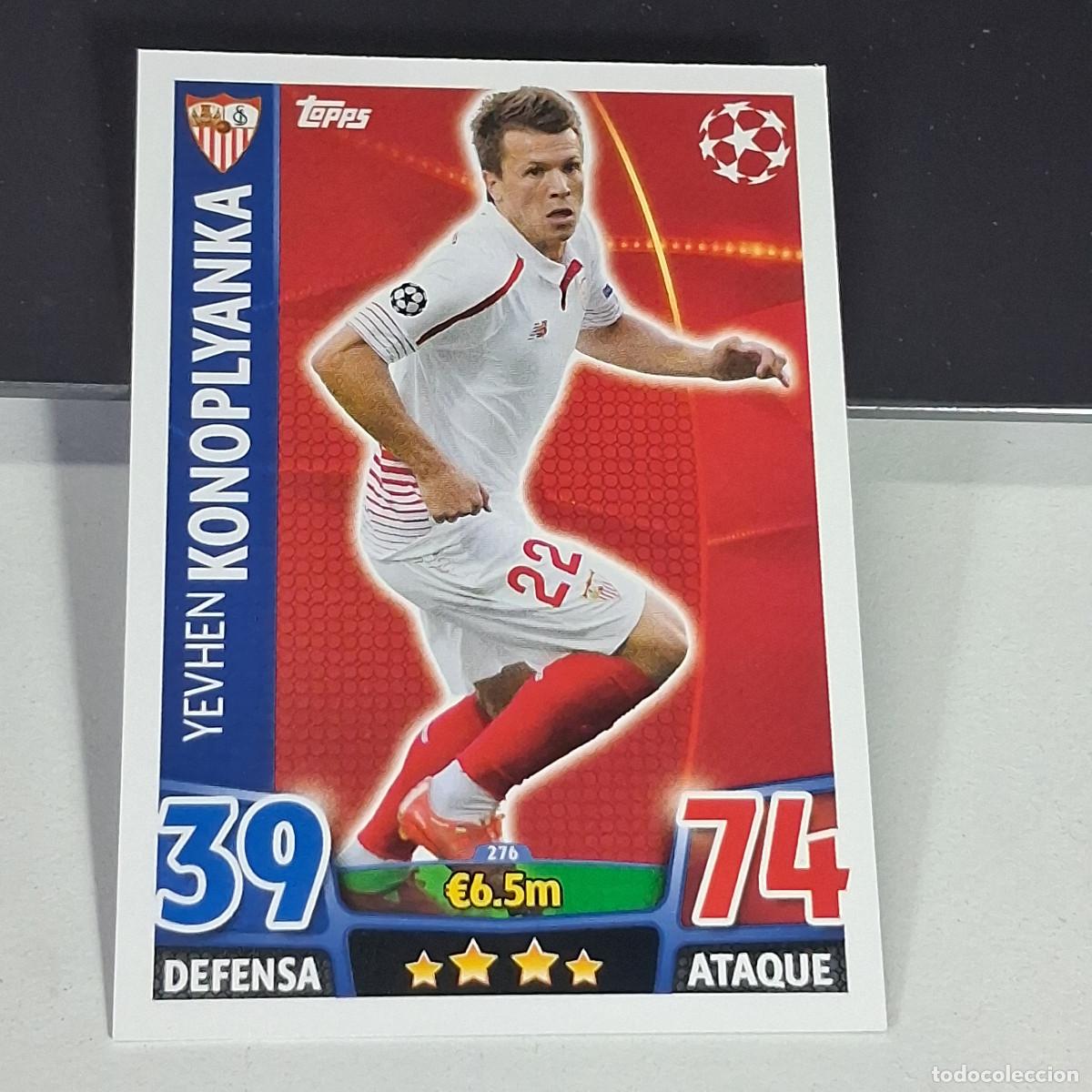 Cromos de f&uacute;tbol: D6 276 YEVHEN KONOPLYANKA SEVILLA CARDS UEFA CHAMPIONS LEAGUE TOPPS ATTAX 15 16 2015 2016