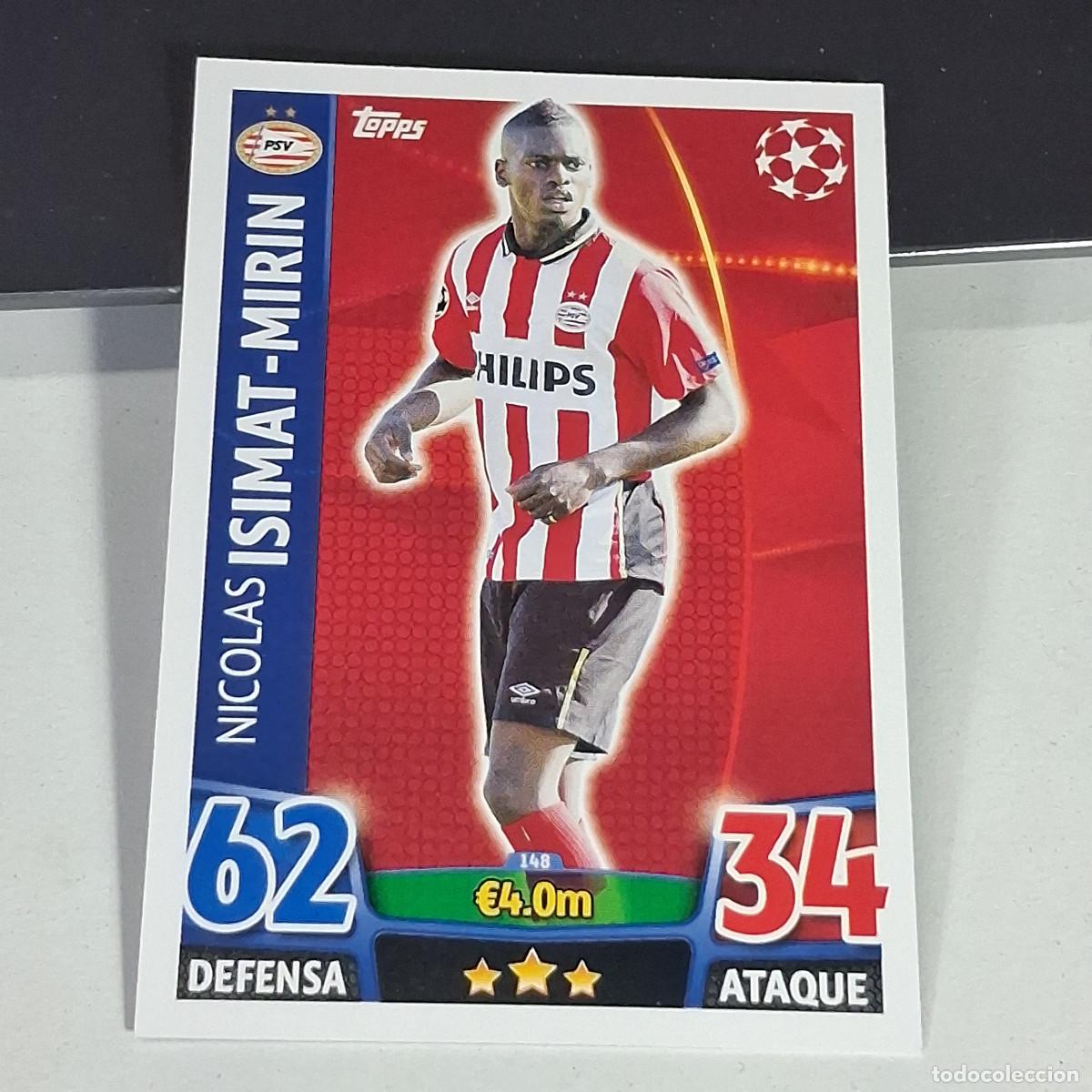 Cromos de f&uacute;tbol: D6 148 NICOLAS ISIMAT MIRIN PSV CARDS UEFA CHAMPIONS LEAGUE TOPPS ATTAX 15 16 2015 2016