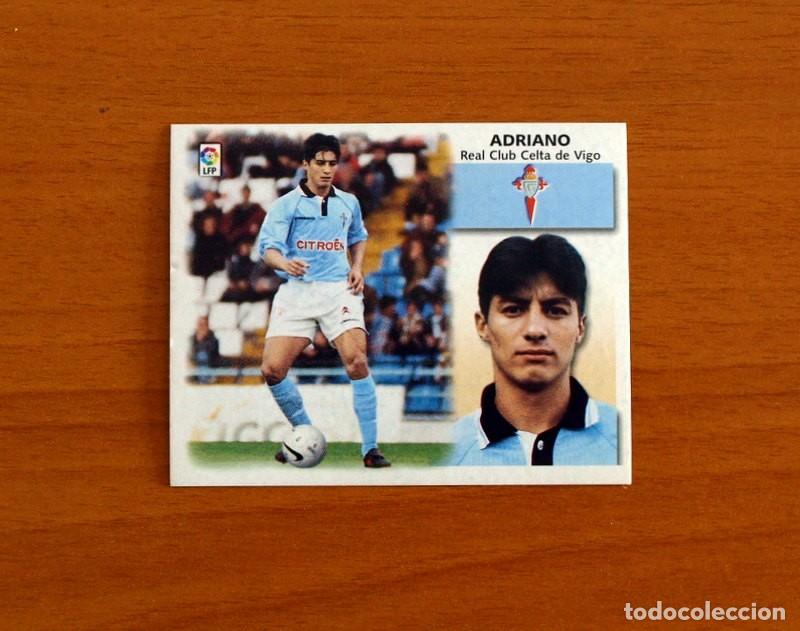 Cromos de f&uacute;tbol: Celta de Vigo - Adriano - COLOCA - Ediciones Este Liga 1999-2000, 99-00 - Nunca pegado