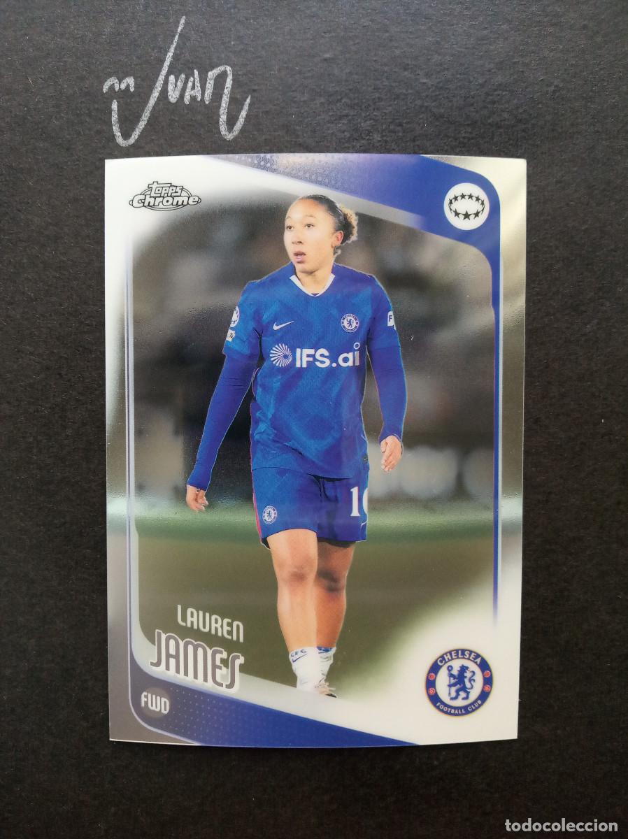 Cromos de f&uacute;tbol: N&ordm; 33 LAUREN JAMES CHELSEA FC INGLATERRA ⚽ TOPPS &reg; CHROME WOMEN CHAMPIONS 2025 2026 25 26 NUEVO