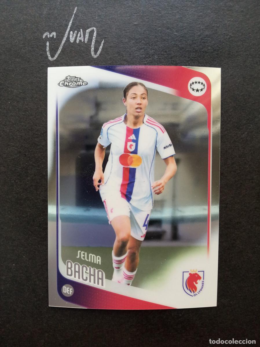 Cromos de f&uacute;tbol: N&ordm; 90 SELMA BACHA OLYMPIQUE LYONNES FRANCIA ⚽ TOPPS &reg; CHROME WOMEN CHAMPIONS 2025 2026 25 26 NUEVO
