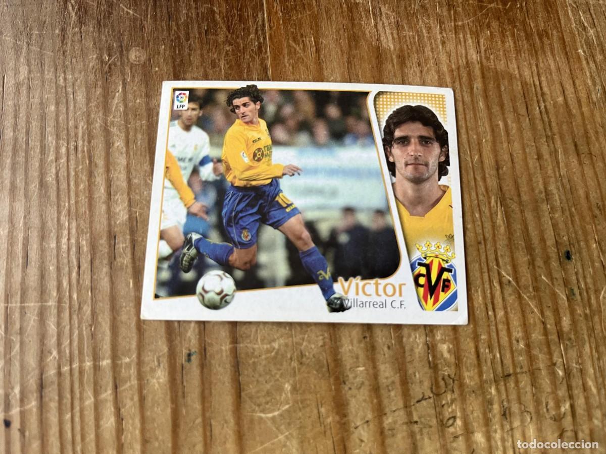 Cromos de Futebol: CROMO SIN PEGAR NUNCA PEGADO ALBUM LIGA ESTE 04 05 2004 2005 VILLARREAL VICTOR
