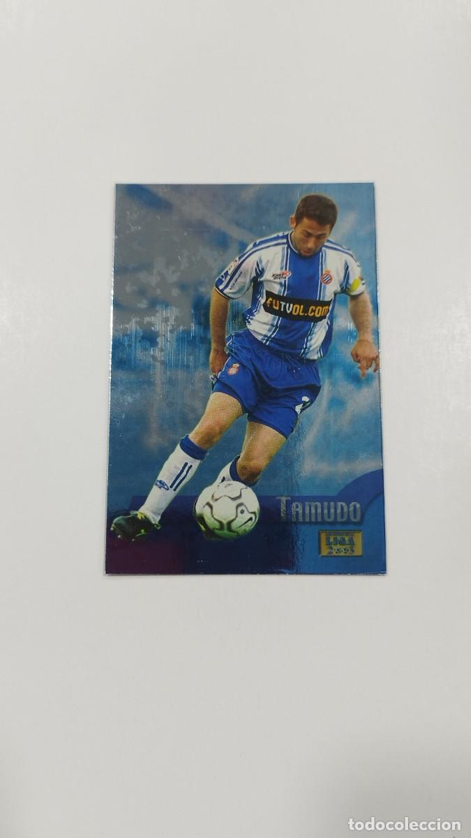 Cromos de Futebol: LAS FICHAS DE LA LIGA 2003 - TAMUDO (EL MEJOR) (2002) - R.C.D. ESPANYOL
