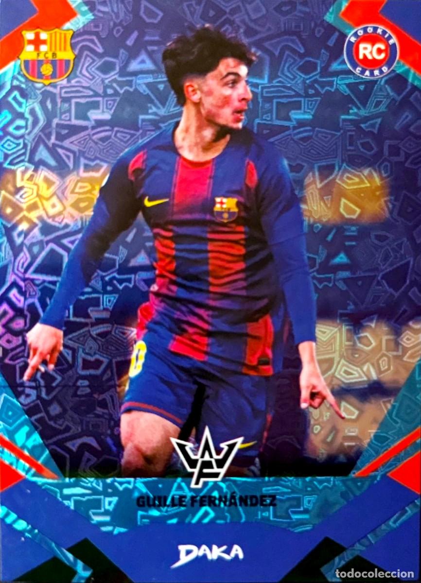 Cromos de f&uacute;tbol: 16-A Guille Fernandez - FC Barcelona - ROOKIE CARD - PARALELA VERSION - DAKA TEAM SET 2026