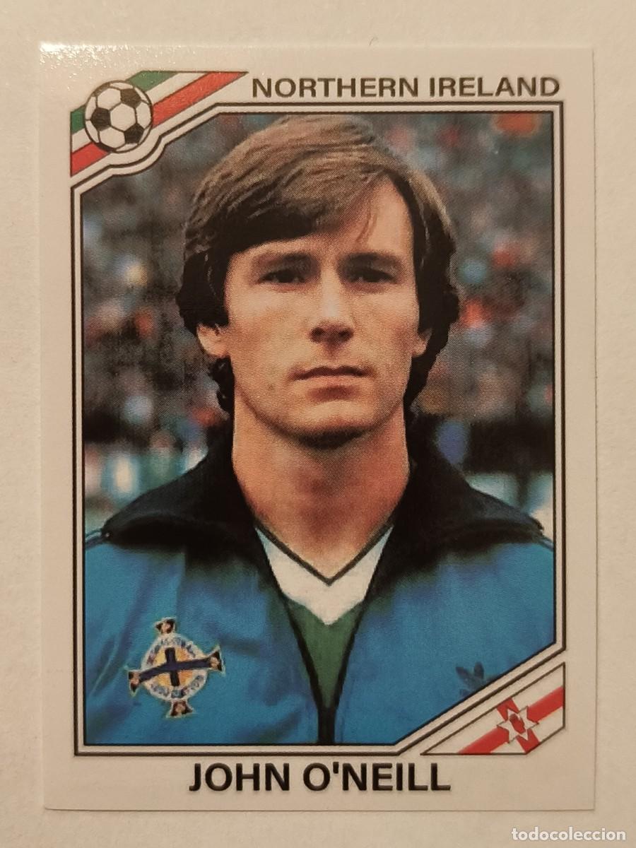 Cromos de f&uacute;tbol: #279 JOHN O'NEILL (IRLANDA DEL NORTE) MUNDIAL MEXICO 86 PANINI