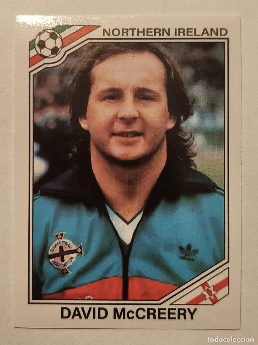 Cromos de f&uacute;tbol: #283 DAVID MCCREERY (IRLANDA DEL NORTE) MUNDIAL MEXICO 86 PANINI