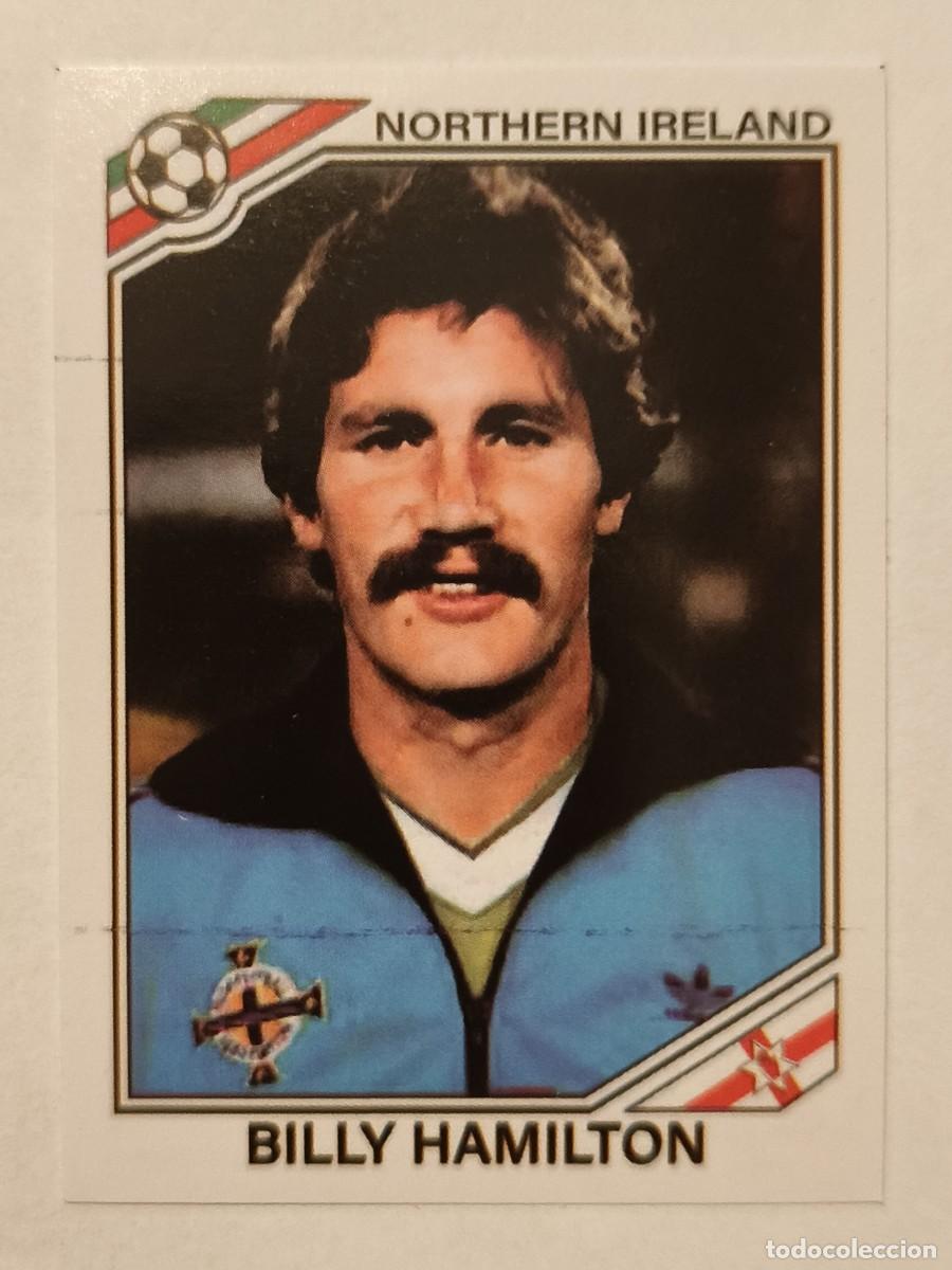 Cromos de f&uacute;tbol: #288 BILLY HAMILTON (IRLANDA DEL NORTE) MUNDIAL MEXICO 86 PANINI