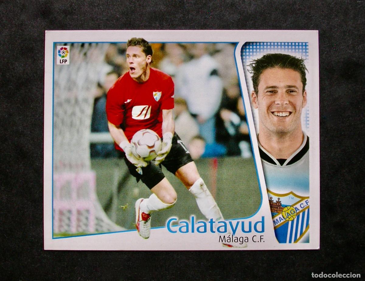Cromos de f&uacute;tbol: CALATAYUD / M&Aacute;LAGA / EDICIONES ESTE LIGA 2004-2005 04-05 / NUNCA PEGADO