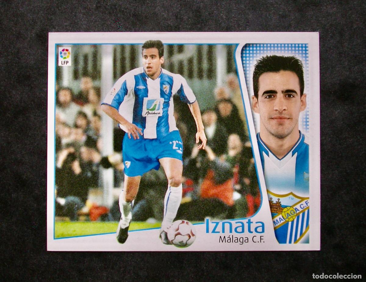 Cromos de f&uacute;tbol: IZNATA / M&Aacute;LAGA / EDICIONES ESTE LIGA 2004-2005 04-05 / NUNCA PEGADO