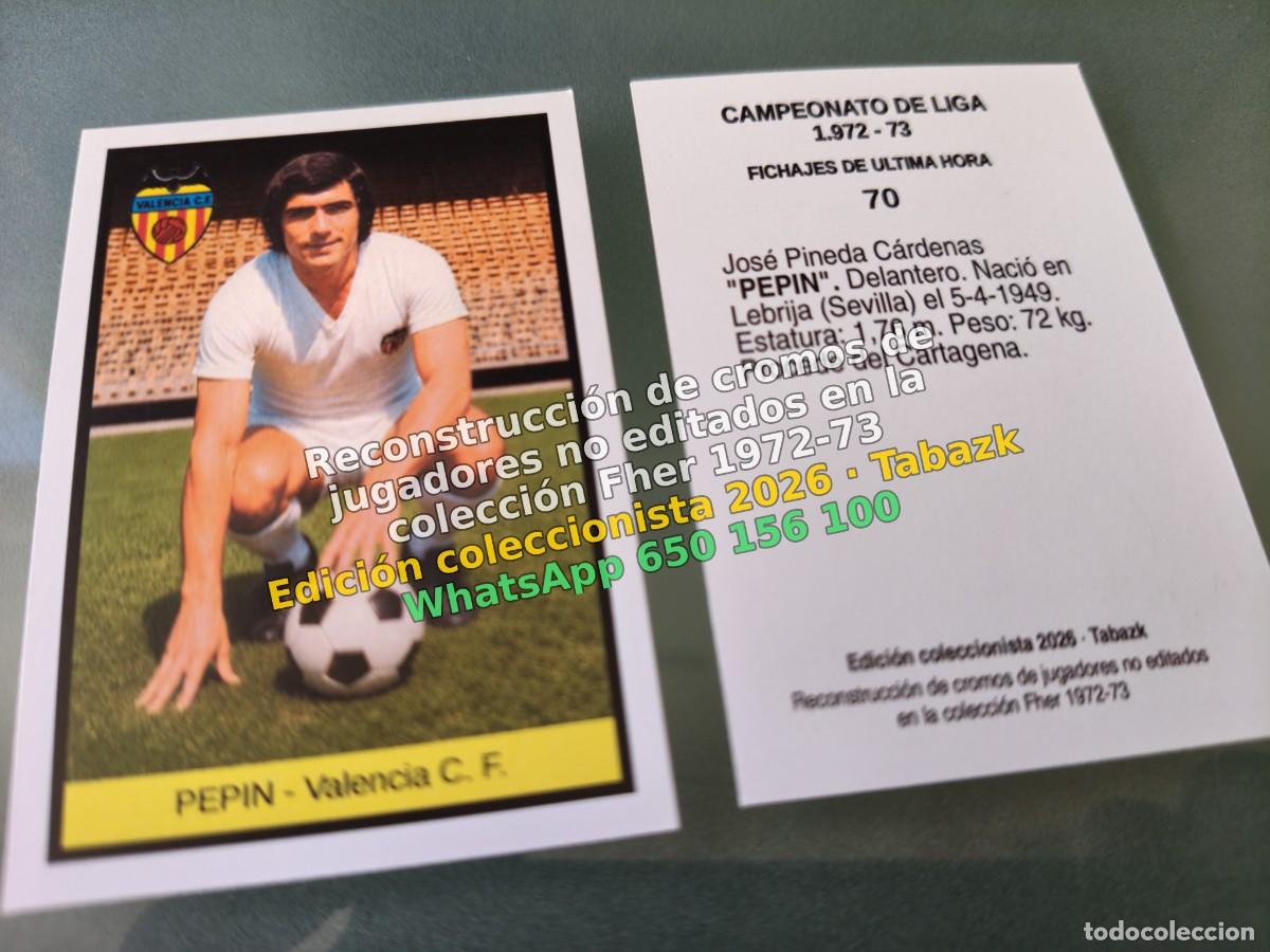Cromos de Futebol: CROMO 070 - PEPIN - Valencia C. F. FICHAJES DE ULTIMA HORA - FHER 1972-1973 DISGRA 72 73