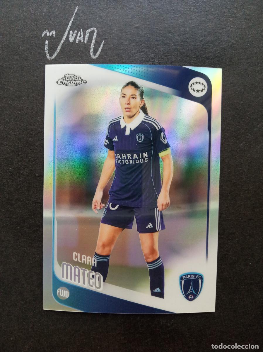 Cromos de f&uacute;tbol: N&ordm; 59 REFRACTOR CLARA MATEO PARIS FC FRANCIA ⚽ TOPPS &reg; CHROME WOMEN CHAMPIONS 2025 2026 25 26 NUEVO