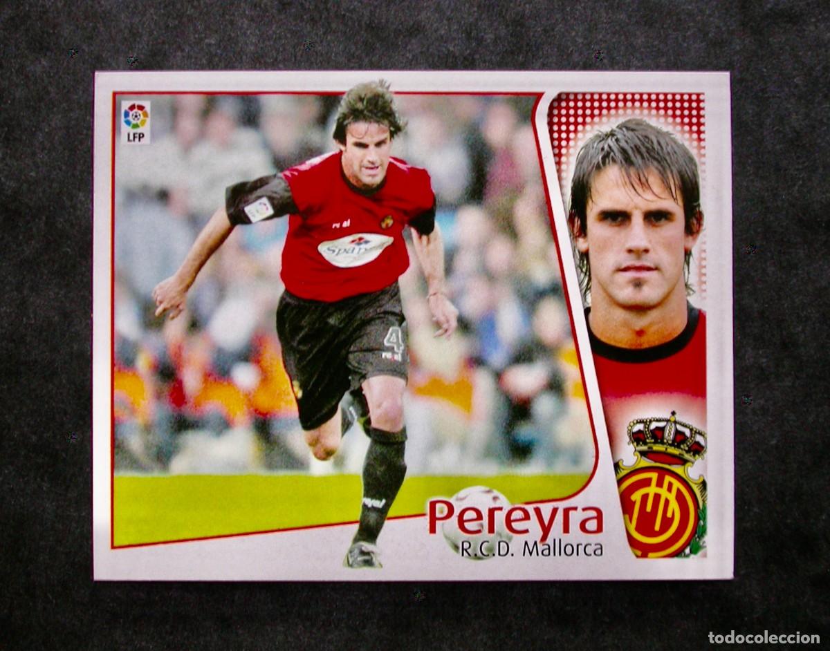 Cromos de f&uacute;tbol: PEREYRA / MALLORCA / EDICIONES ESTE LIGA 2004-2005 04-05 / NUNCA PEGADO