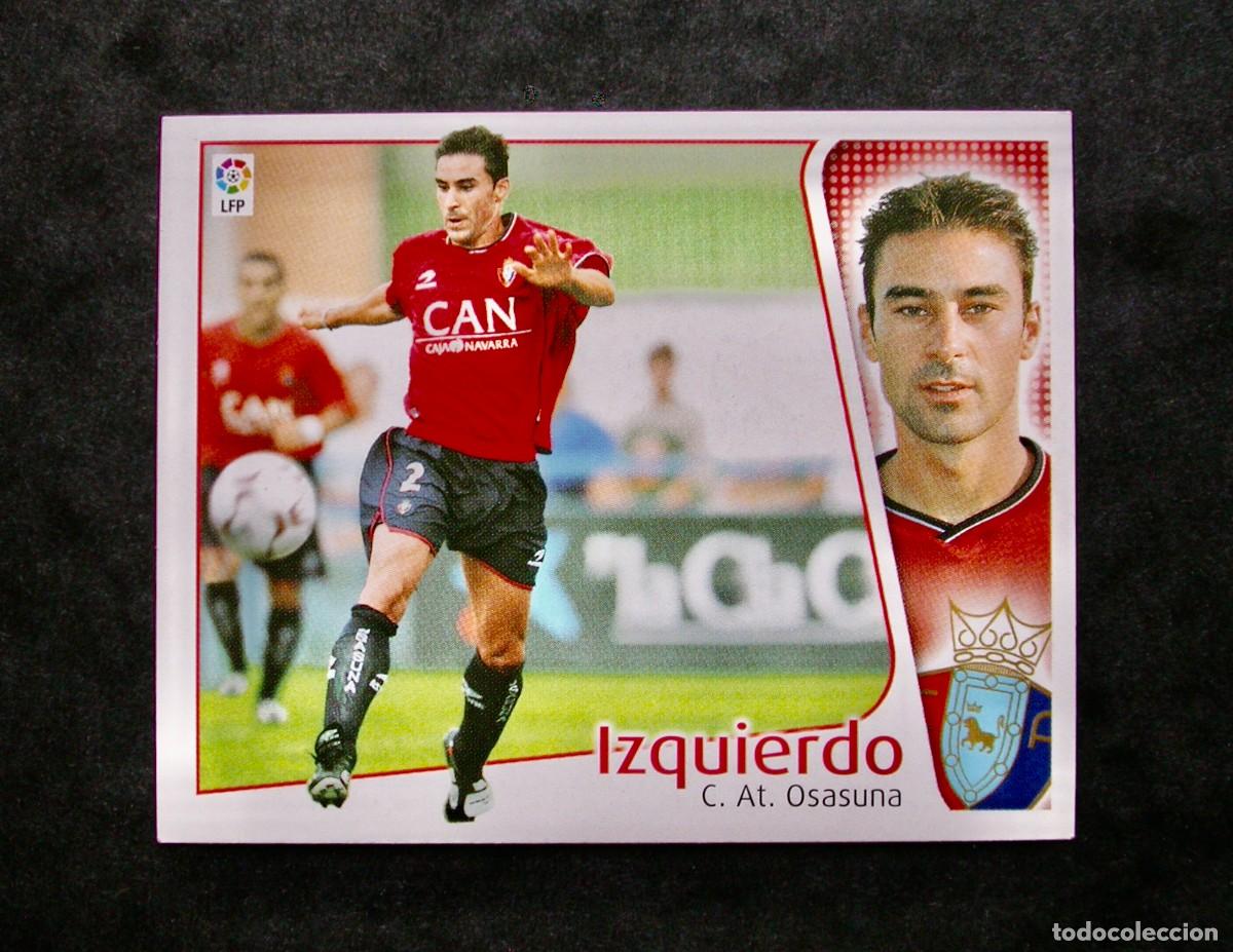 Cromos de f&uacute;tbol: IZQUIERDO / OSASUNA / EDICIONES ESTE LIGA 2004-2005 04-05 / NUNCA PEGADO
