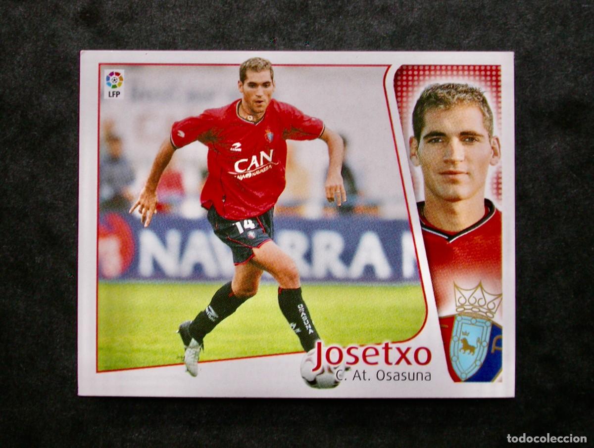 Cromos de f&uacute;tbol: JOSETXO / OSASUNA / EDICIONES ESTE LIGA 2004-2005 04-05 / NUNCA PEGADO
