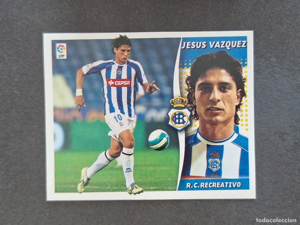 Cromos de f&uacute;tbol: L7 JESUS VAZQUEZ RECREATIVO DE HUELVA LIGA ESTE 2006 2007 06 07 NUNCA PEGADO SIN PEGAR