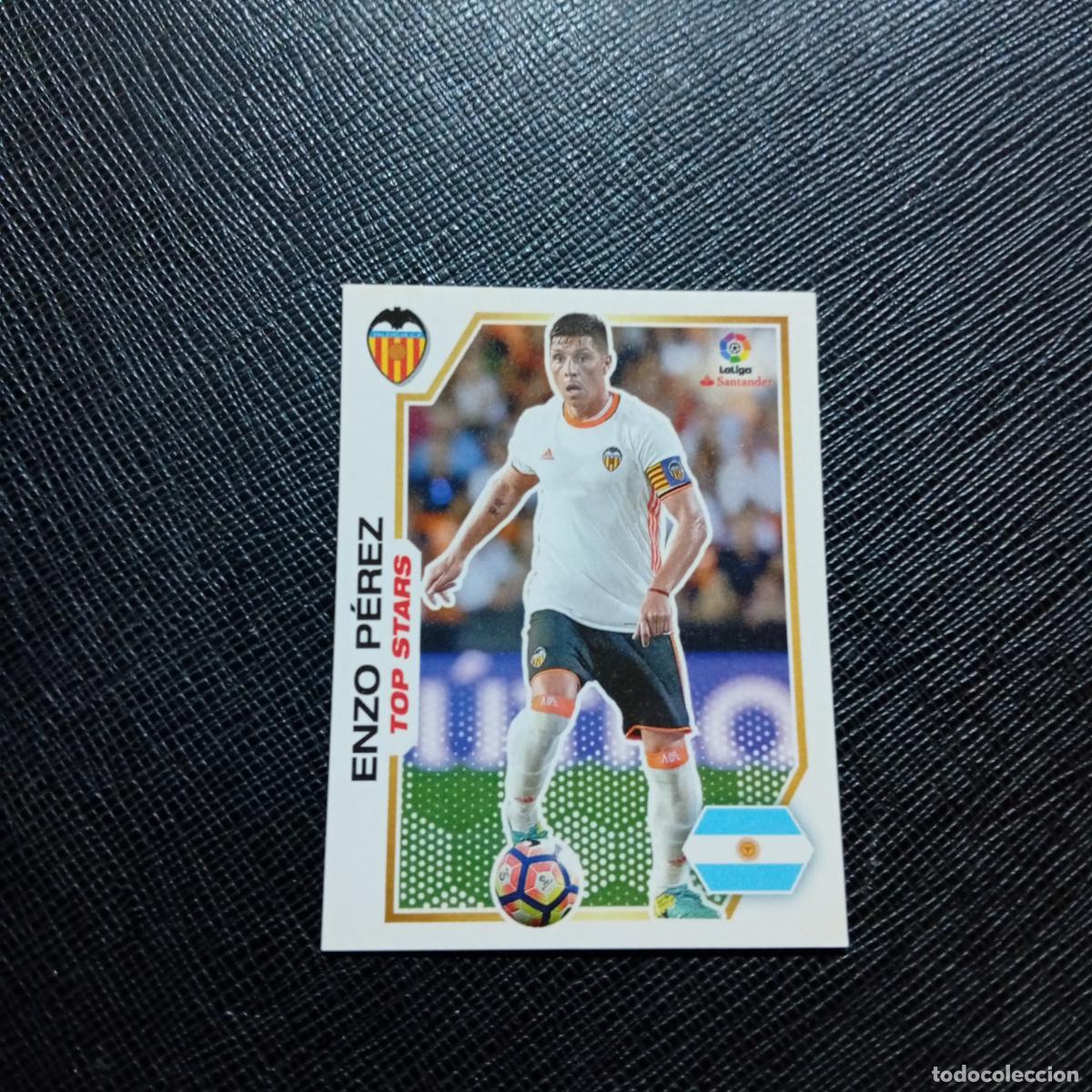 Cromos de Futebol: 243 ENZO PEREZ VALENCIA PANINI 2016 2017 CROMO 16 17 FUTBOL - SIN PEGAR - A215 PG34