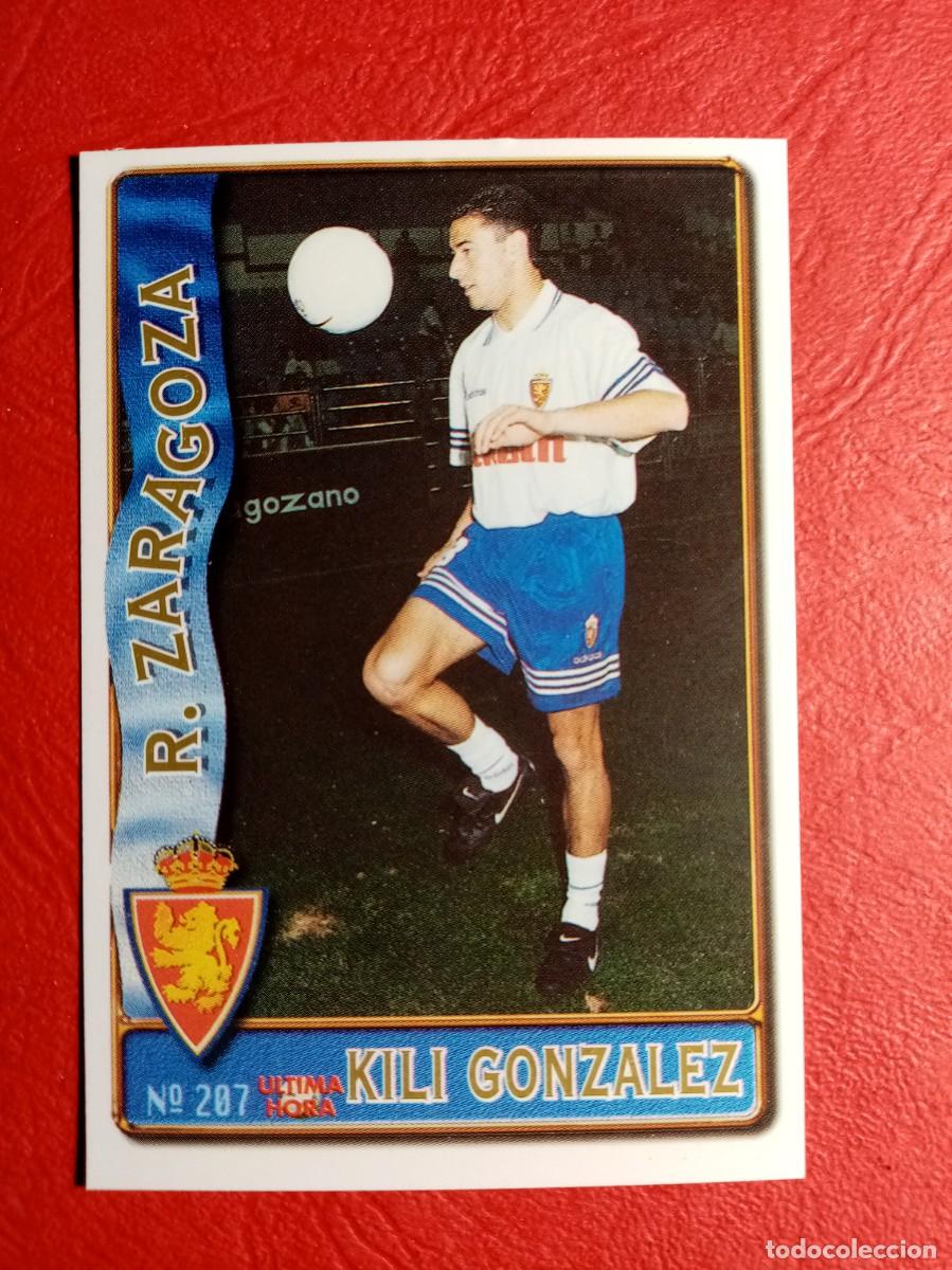 Cromos de f&uacute;tbol: N&ordm; 207 KILI GONZALEZ, ULTIMA HORA, REAL ZARAGOZA C.F., FICHAS LIGA 1996 1997 96/97 MUNDICROMO