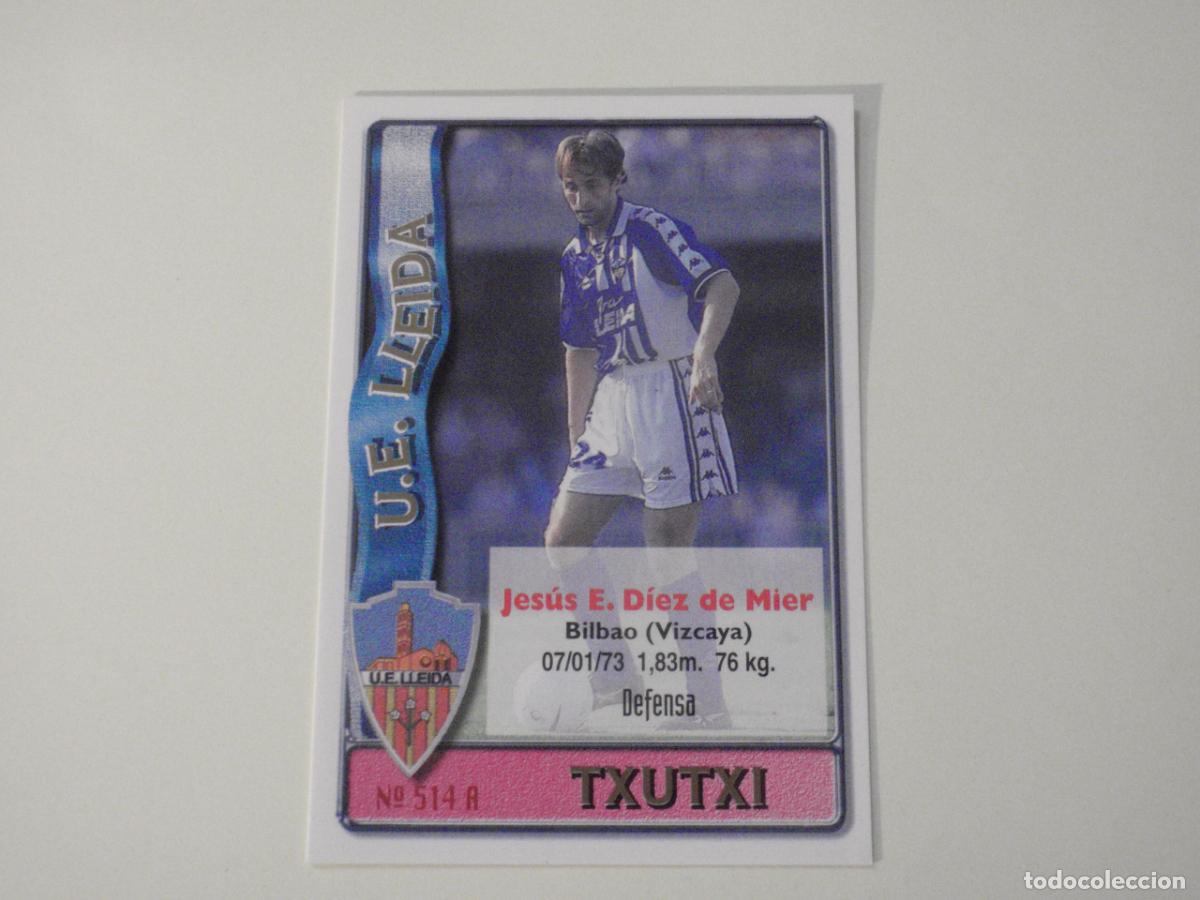 Cromos de f&uacute;tbol: 514A. TXUTXI - 514 B. CALDERON (Lleida) LAS FICHAS DE LA LIGA 1996 1997 MUNDICROMO. 96 97